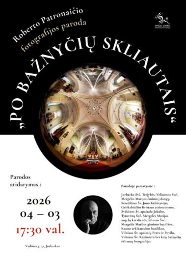 Roberto Patronaičio fotografijos paroda „PO BAŽNYČIŲ SKLIAUTAIS“